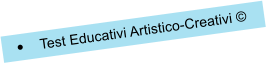 	Test Educativi Artistico-Creativi 